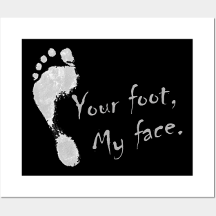 Your foot, My face. Posters and Art